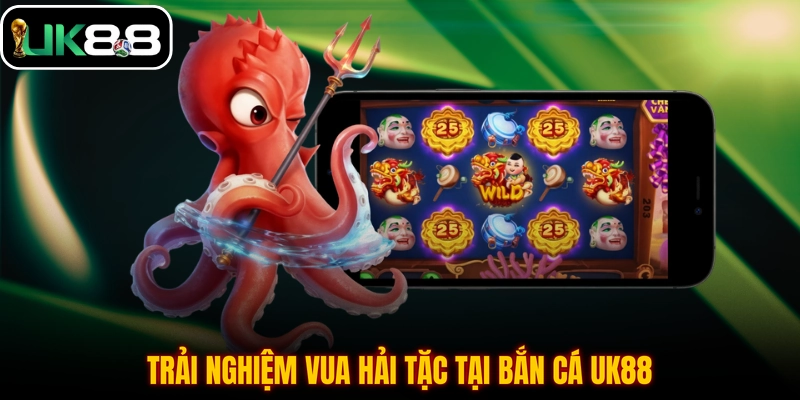 Trải nghiệm Vua Hải Tặc tại bắn cá UK88 